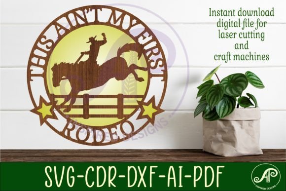 This Ain't My First Rodeo Layered Sign: A Versatile Digital Download for Craft Enthusiasts